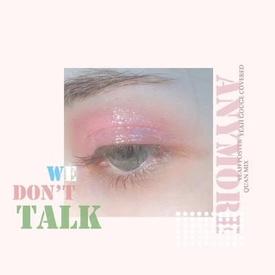 金渽耶 We Dont Talk Anymore