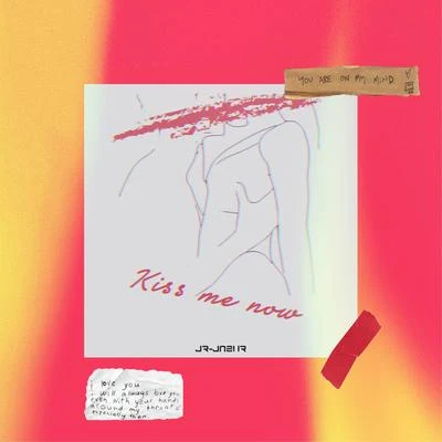 Jr-Jasur Kiss me now