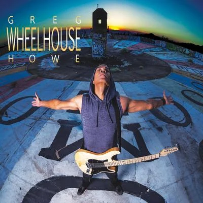 Greg Howe Wheelhouse