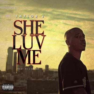 Taylor J She Luv Me - Single