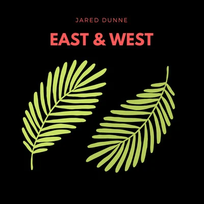 Jared Dunne East and West