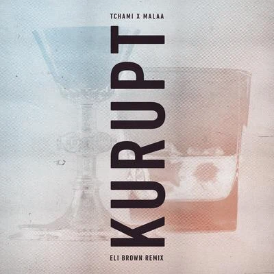 TCHAMI Kurupt (Eli Brown Remix)