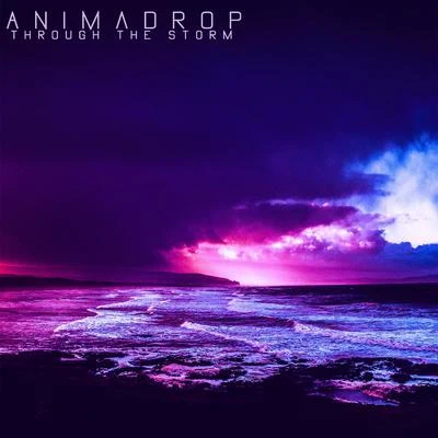 Animadrop Through the Storm