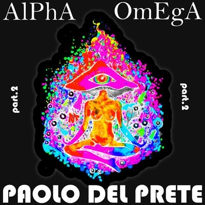 Paolo Del Prete Alpha OmEgA, Pt. 2