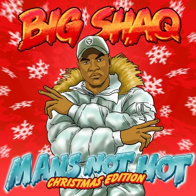 Big Shaq man是not hot (Christmas edition)