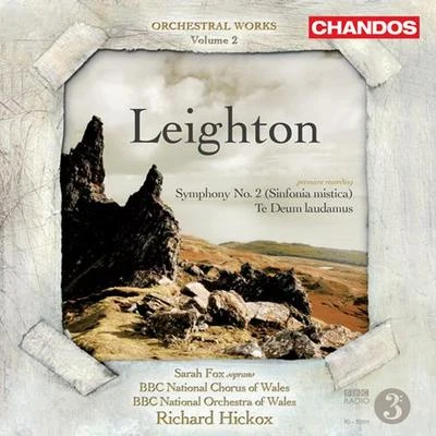 Richard Hickox LEIGHTON, K.: Orchestral Music, Vol. 2 - Symphony No. 2Te Deum Laudamus (Fox, BBC Wales Orchestra, Hickox)