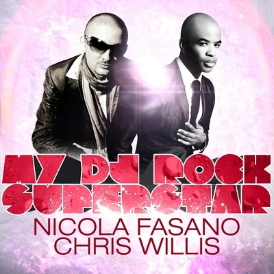 Nicola Fasano/Chris Willis My DJ Rock Superstar