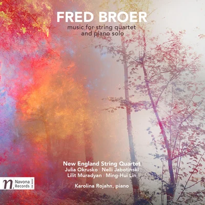 New England String Quartet/Karolina Rojahn Broer: Music for String Quartet & Piano Solo