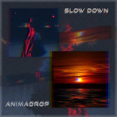 Animadrop Slow Down