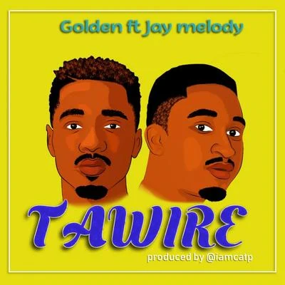 goldEN/Jay Melody Tawire Feat Jay Melody