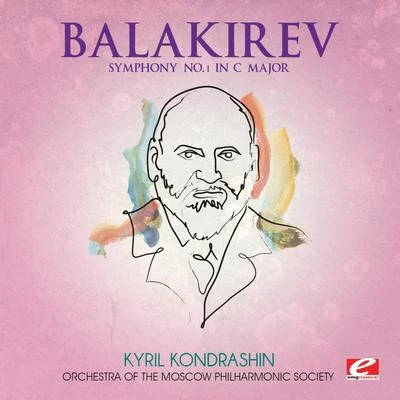 Kyril Kondrashin Balakirev: Symphony No. 1 in C Major (Digitally Remastered)