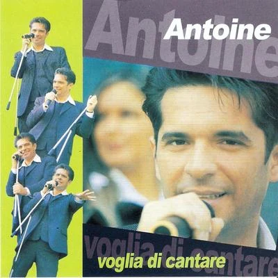 Antoine Voglia di cantare