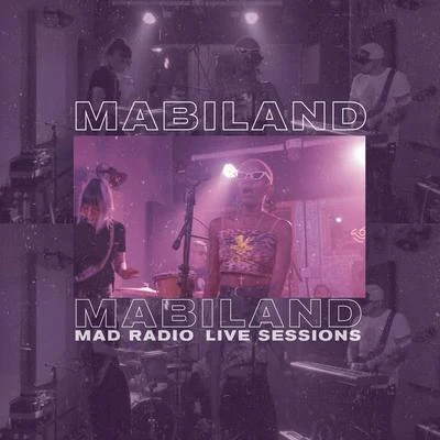 Mabiland Mad Radio Live Sessions