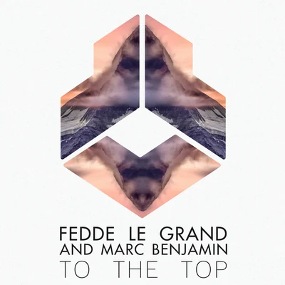 Marc Benjamin/Fedde Le Grand To The Top