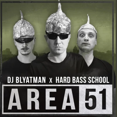 Hard Bass School/DJ Blyatman Area 51