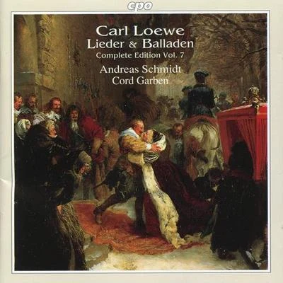 Andreas Schmidt LOEWE, C.: Lieder und Balladen, Vol. 7