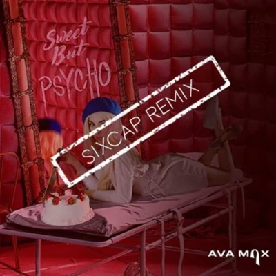 SixCap Sweet But Psycho (SixCap Remix)