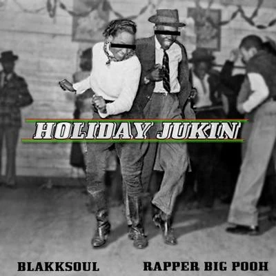 Blakk Soul/Rapper Big Pooh Holiday Jukin'