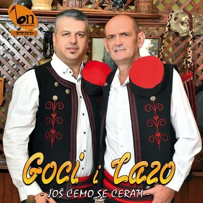 Lazo/Goci Jos cemo se cerati