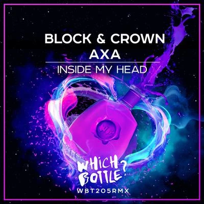 AxA/Block & Crown Inside My Head