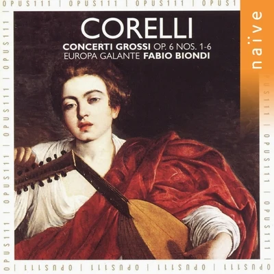 Fabia Biondi/Europa Galante Corelli: Concerti Grossi, Op. 6, Nos. 1 - 6