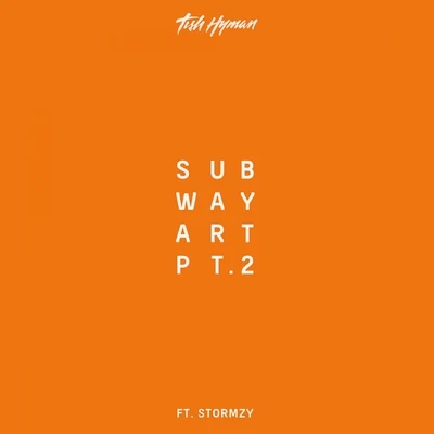 Tish Hyman Subway Art, Pt. 2 (feat. Stormzy)