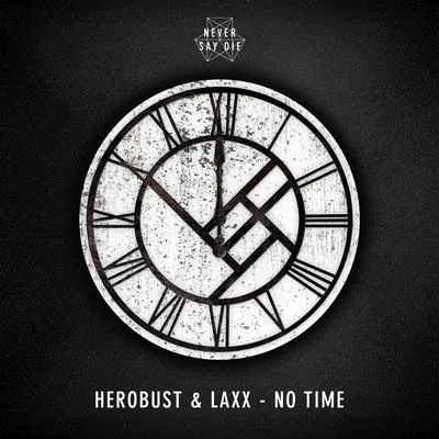 Laxx/heRobust No Time