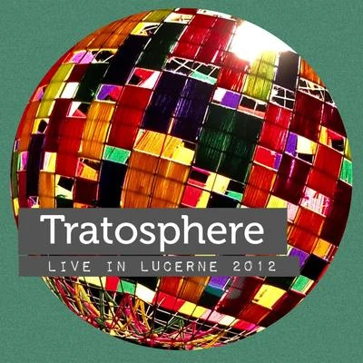 Tratosphere/Umberto Echo Live in Lucerne 2012