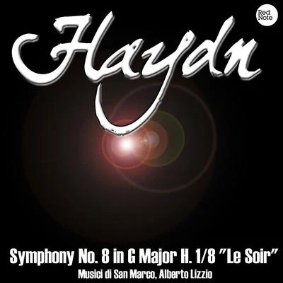 Musici di San Marco Haydn: Symphony No. 8 in G Major H. 18 Le Soir