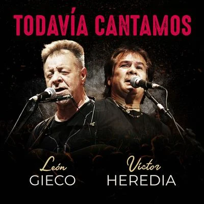 Victor Heredia/León Gieco Todavía Cantamos (En Vivo)