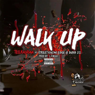 Dubb 20/Street Knowledge/Teekaydaa Walk Up (feat. Street Knowledge & Dubb 20)