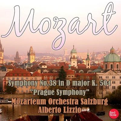 Mozarteum Orchestra Salzburg Mozart: Symphony No.38 in D major K. 504 Prague Symphony