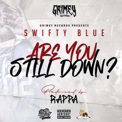 Swifty Blue/Rappa Are U Still Down