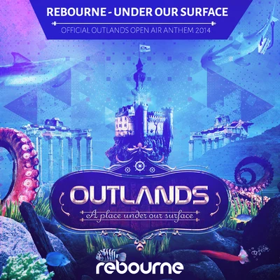 Rebourne Under Our Surface (Outlands Open Air Anthem 2014)