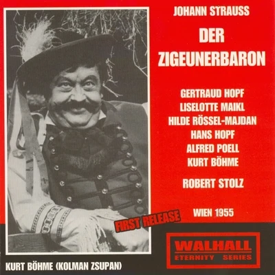 Alfred Poell/Hans Hopf/Kurt Böhm/Robet Stolz/Hilde Rössel-Majdan/Liselotte Maikl Johann Strauss: Der Zigeunerbaron (Wien 1955)