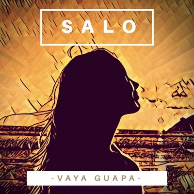 Salo Vaya Guapa