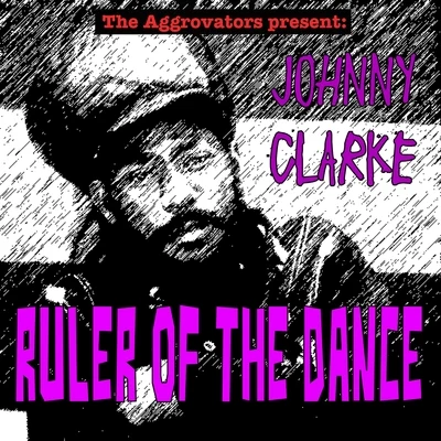 Johnny Clarke Ruler of the Dance