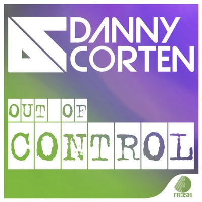 Danny Corten Out Of Control