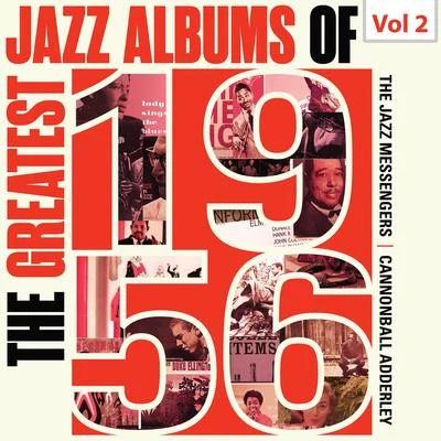 Nat Adderley/Jerome Richardson/Keter Betts/Danny Bank/Julian Cannonball Adderley/Jimmy Cleveland The Greatest Jazz Albums of 1956, Vol. 2