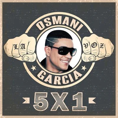 Osmani Garcia 5x1