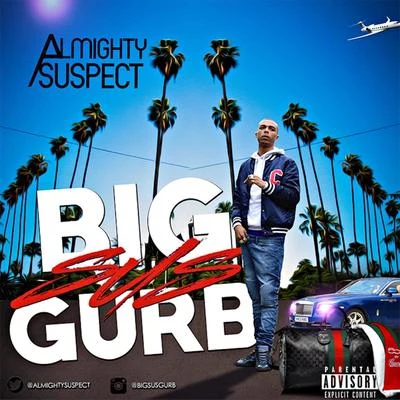 Almighty Suspect BigSusGurb