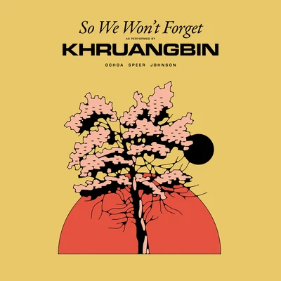 Khruangbin So We Won't Forget