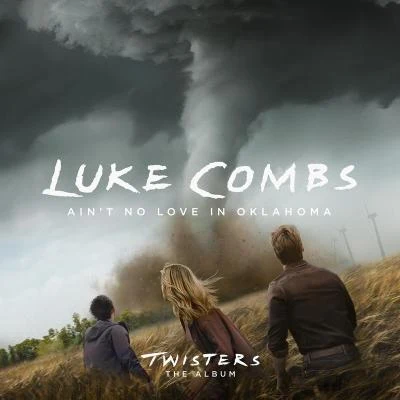 Luke Combs Ain't No Love In Oklahoma (From Twisters: The Album)