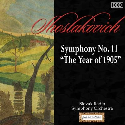 Ladislav Slovak/Slovak Radio Symphony Orchestra Shostakovich: Symphony No. 11 The Year of 1905