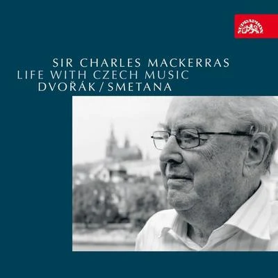 Charles Mackerras Life with Czech Music - Dvořák, Smetana