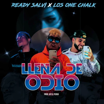 Ready Salvi/LOS ONE CHALK Llena De Odio