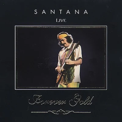 Santana Forever Gold Live