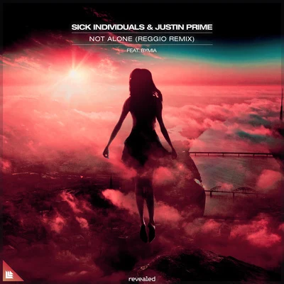 Justin Prime/Sick Individuals Not Alone (REGGIO Remix)