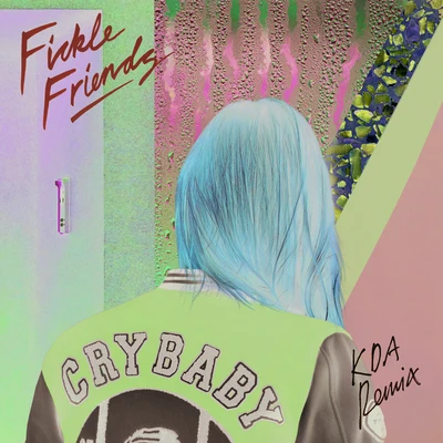 Fickle Friends Cry Baby (KDA Remix)