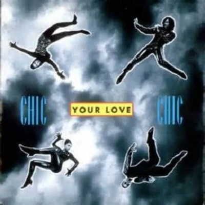 CHIC Your Love